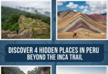Discover 4 Hidden Places in Peru Beyond the Inca Trail Peru Beyond the Inca Trail