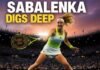 Sabalenka Digs Deep to Reach Last 16 Sabalenka Digs